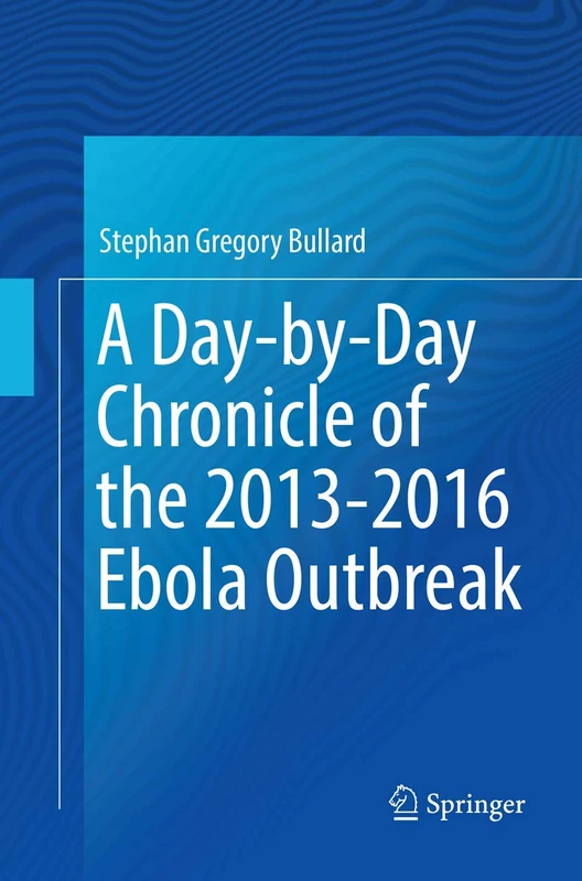 A Day-by-Day Chronicle of the 2013-2016 Ebola Outbreak - Image 1