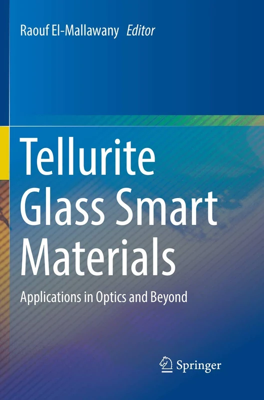 Tellurite Glass Smart Materials: Applications in Optics and Beyond