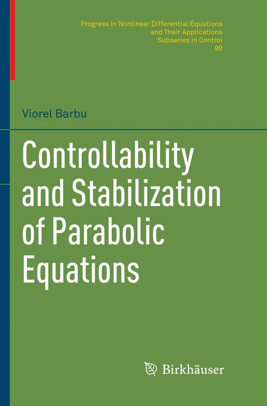 Controllability and Stabilization of Parabolic Equations: 90 (Progress in Nonlinear Differential Equations and Their Applications, 90)