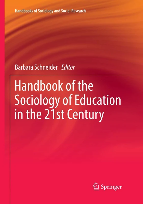 Handbook of the Sociology of Education in the 21st Century (Handbooks of Sociology and Social Research)