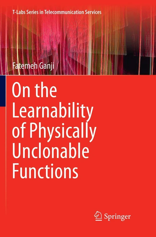 On the Learnability of Physically Unclonable Functions (T-Labs Series in Telecommunication Services) - Image 1