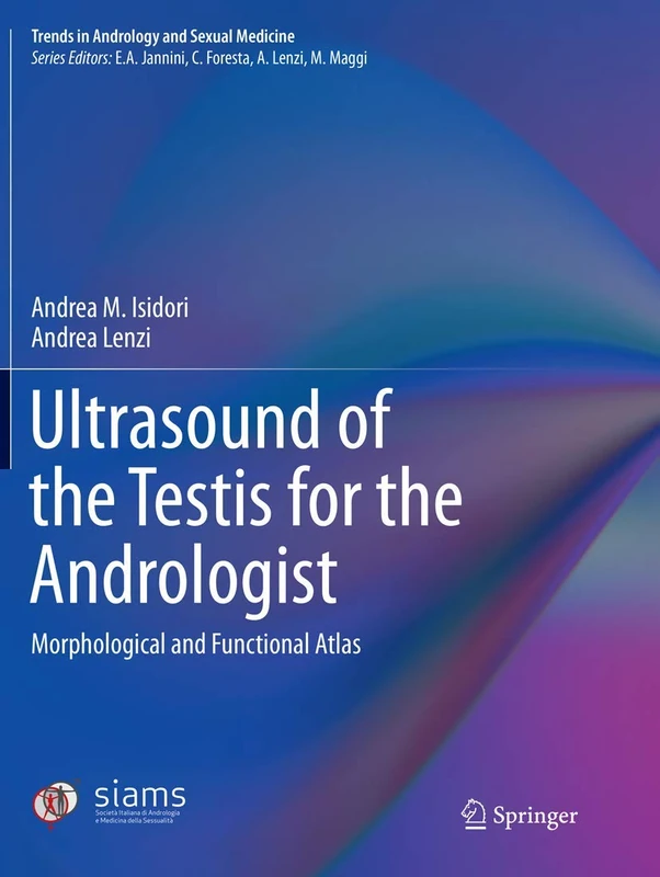 Ultrasound of the Testis for the Andrologist: Morphological and Functional Atlas (Trends in Andrology and Sexual Medicine)