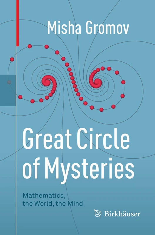 Great Circle of Mysteries: Mathematics, the World, the Mind