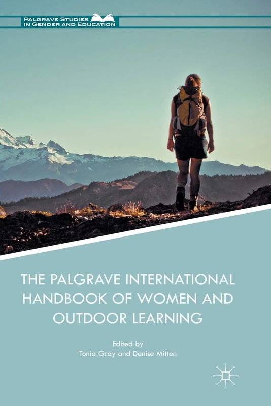 The Palgrave International Handbook of Women and Outdoor Learning (Palgrave Studies in Gender and Education)
