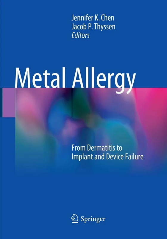 Metal Allergy: From Dermatitis to Implant and Device Failure
