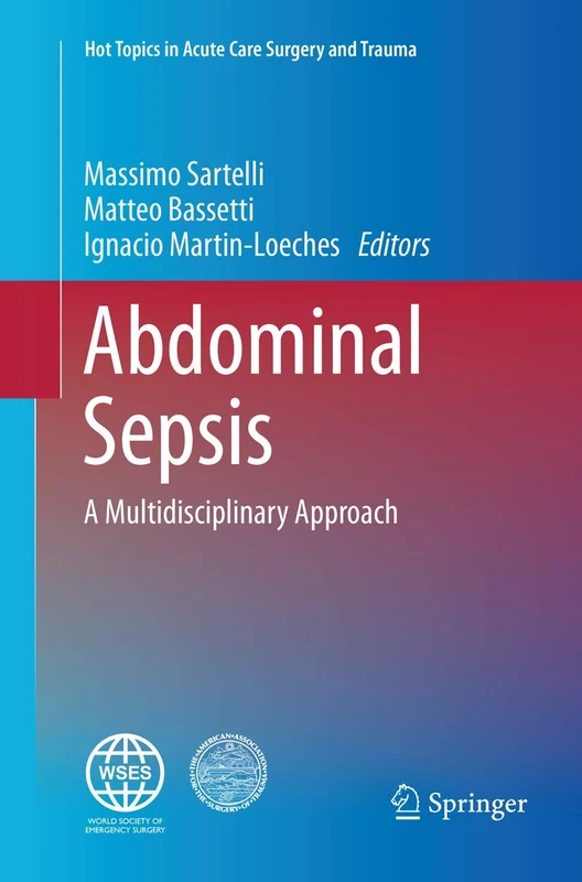 Abdominal Sepsis: A Multidisciplinary Approach (Hot Topics in Acute Care Surgery and Trauma)