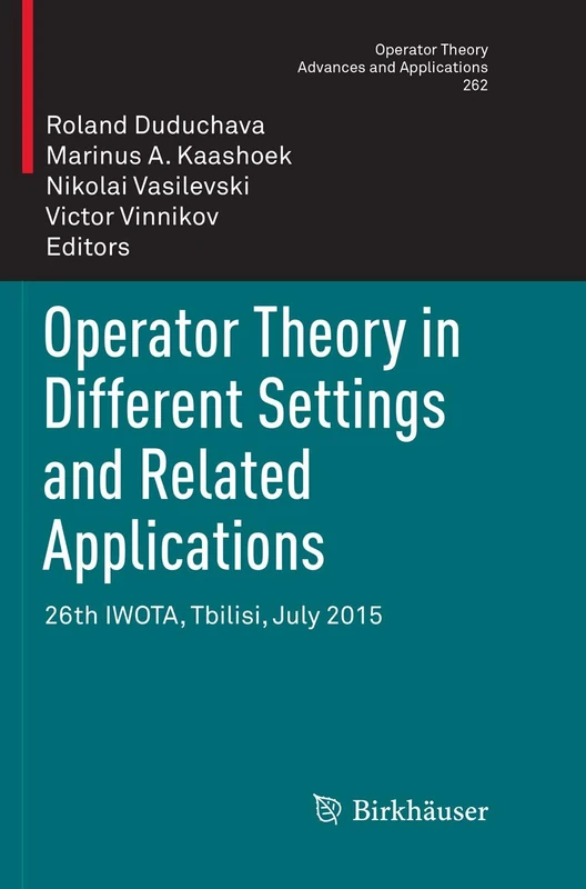 Birkhauser Operator Theory in Different Settings - Vol 262