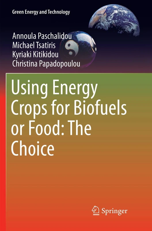 Using Energy Crops for Biofuels or Food: The Choice (Green Energy and Technology)