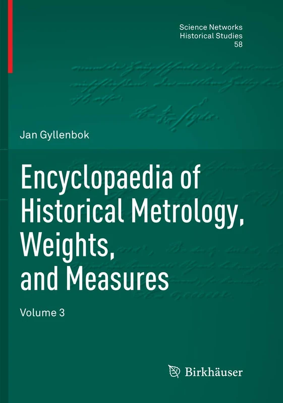 Birkhauser Encyclopaedia of Historical Metrology Vol 3 (J-Z)