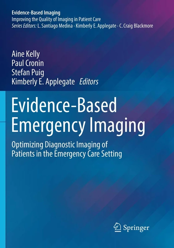 Evidence-Based Emergency Imaging: Optimizing Diagnostic Imaging of Patients in the Emergency Care Setting (Evidence-Based Imaging)