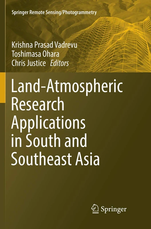 Land-Atmospheric Research Applications in South and Southeast Asia (Springer Remote Sensing/Photogrammetry)