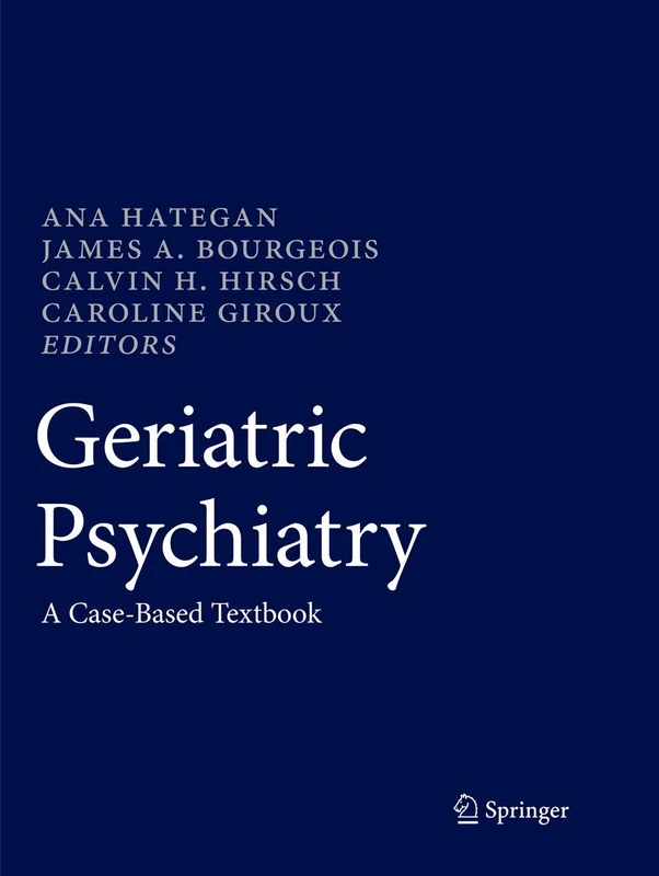 Springer Geriatric Psychiatry: A Case-Based Textbook