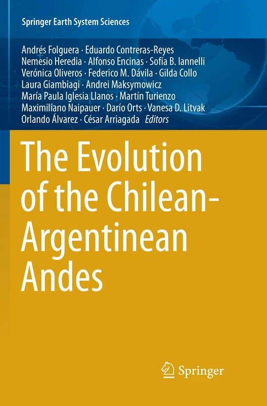 The Evolution of the Chilean-Argentinean Andes (Springer Earth System Sciences)