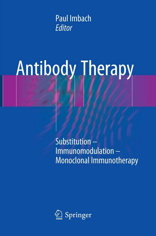 Antibody Therapy: Substitution – Immunomodulation – Monoclonal Immunotherapy