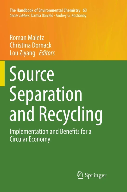 Source Separation and Recycling: Implementation and Benefits for a Circular Economy: 63 (The Handbook of Environmental Chemistry, 63)