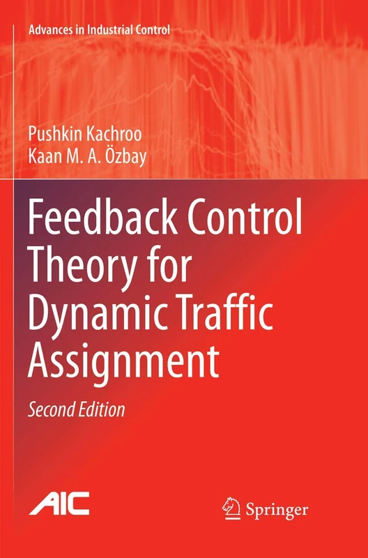 Feedback Control Theory for Dynamic Traffic Assignment (Advances in Industrial Control)