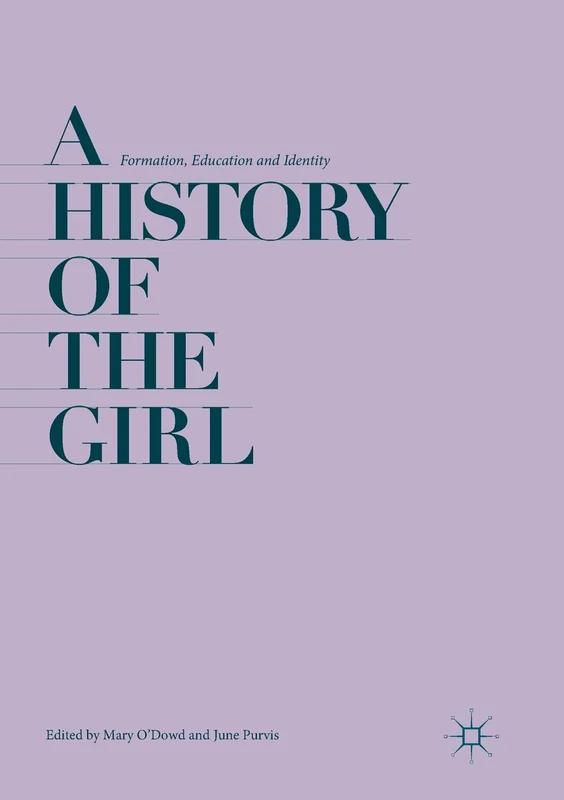 A History of the Girl: Formation, Education and Identity
