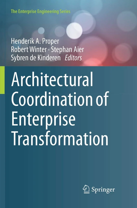 Architectural Coordination of Enterprise Transformation (The Enterprise Engineering Series)