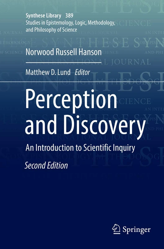Perception and Discovery: An Introduction to Scientific Inquiry: 389 (Synthese Library, 389)