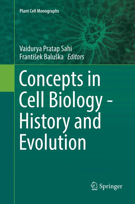 Concepts in Cell Biology - History and Evolution: 23 (Plant Cell Monographs, 23)