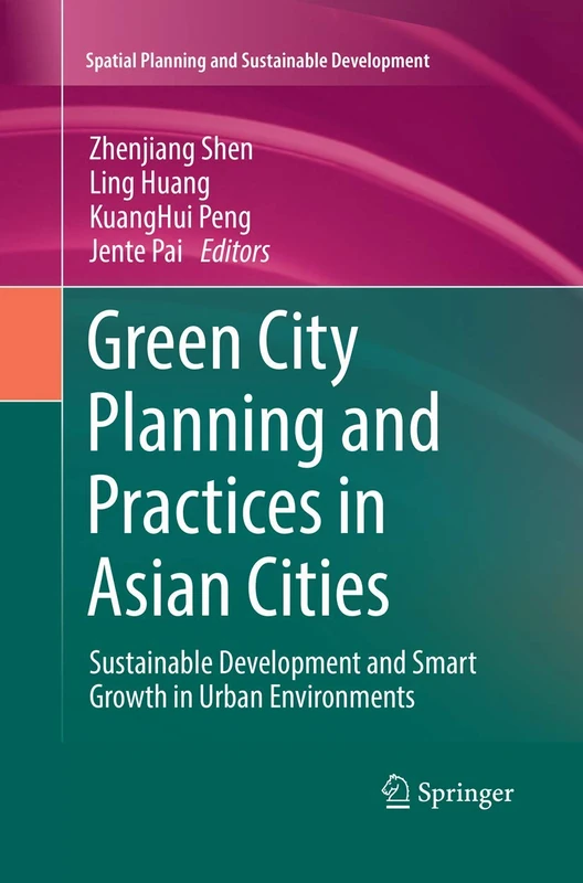 Green City Planning and Practices in Asian Cities: Sustainable Development and Smart Growth in Urban Environments (Strategies for Sustainability)