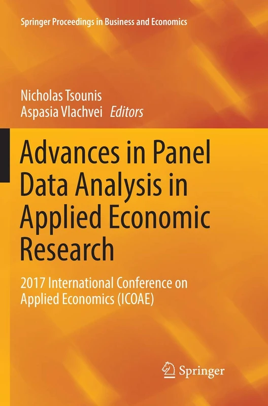 Advances in Panel Data Analysis in Applied Economic Research: 2017 International Conference on Applied Economics (ICOAE) (Springer Proceedings in Business and Economics)
