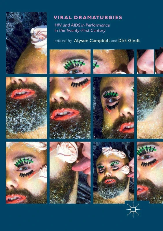 Viral Dramaturgies: HIV and AIDS in Performance - Macmillan