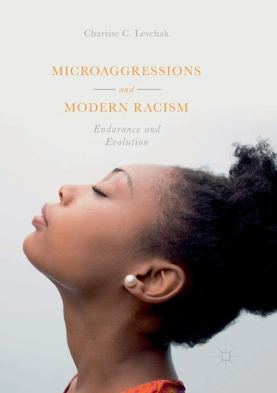 Microaggressions and Modern Racism: Endurance and Evolution