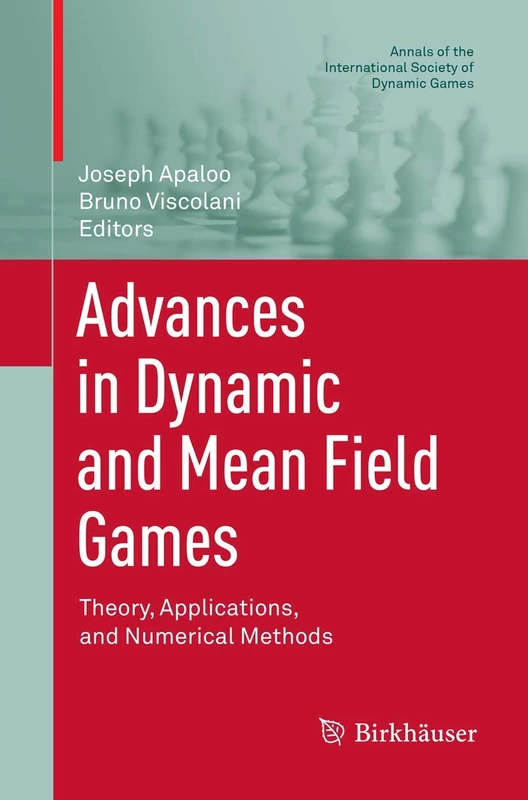 Advances in Dynamic and Mean Field Games: Theory, Applications, and Numerical Methods: 15 (Annals of the International Society of Dynamic Games, 15)