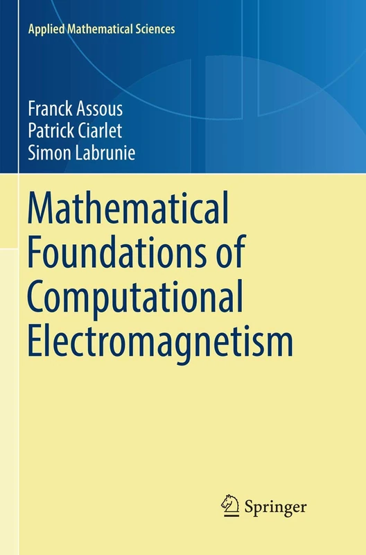 Mathematical Foundations of Computational Electromagnetism: 198 (Applied Mathematical Sciences, 198)