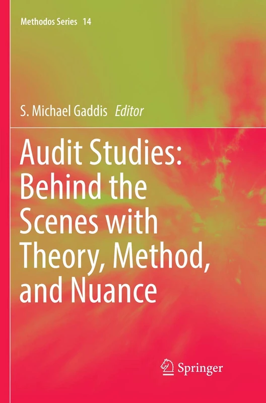 Audit Studies: Behind the Scenes with Theory, Method, and Nuance: 14 (Methodos Series, 14)