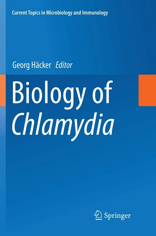 Biology of Chlamydia: 412 (Current Topics in Microbiology and Immunology, 412)