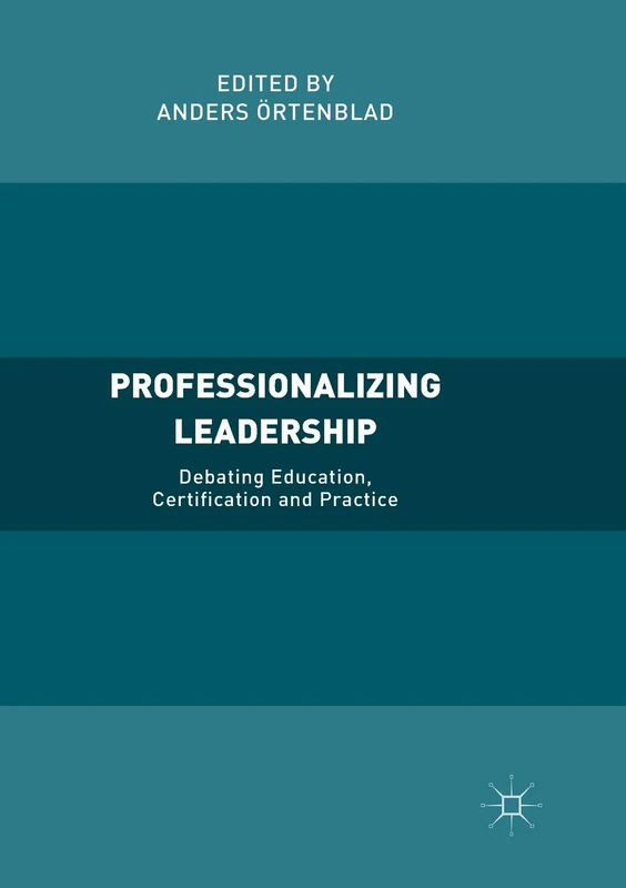 Professionalizing Leadership: Debating Education, Certification and Practice