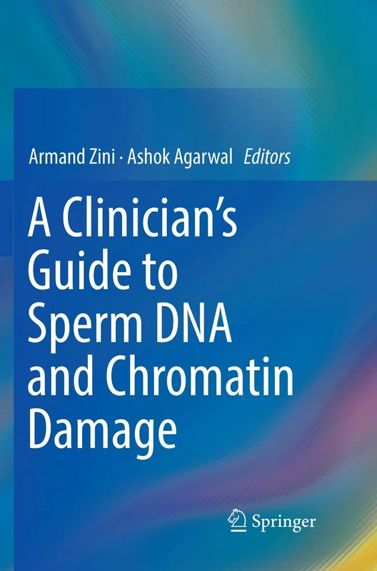 A Clinician's Guide to Sperm DNA and Chromatin Damage