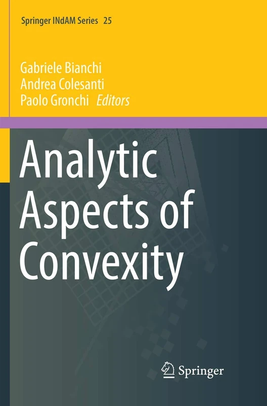 Analytic Aspects of Convexity: 25 (Springer INdAM Series, 25)
