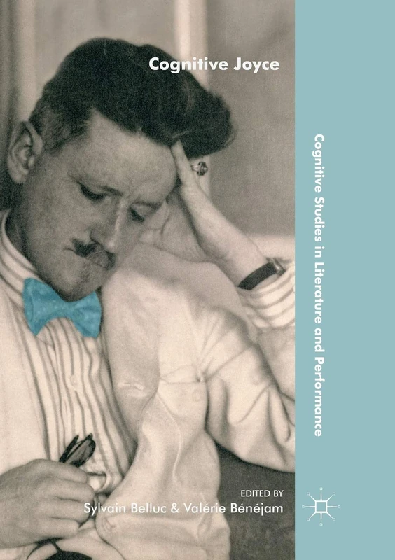 Cognitive Joyce (Cognitive Studies in Literature and Performance)