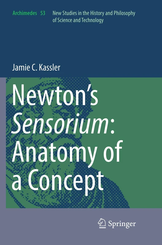 Newton’s Sensorium: Anatomy of a Concept: 53 (Archimedes, 53)