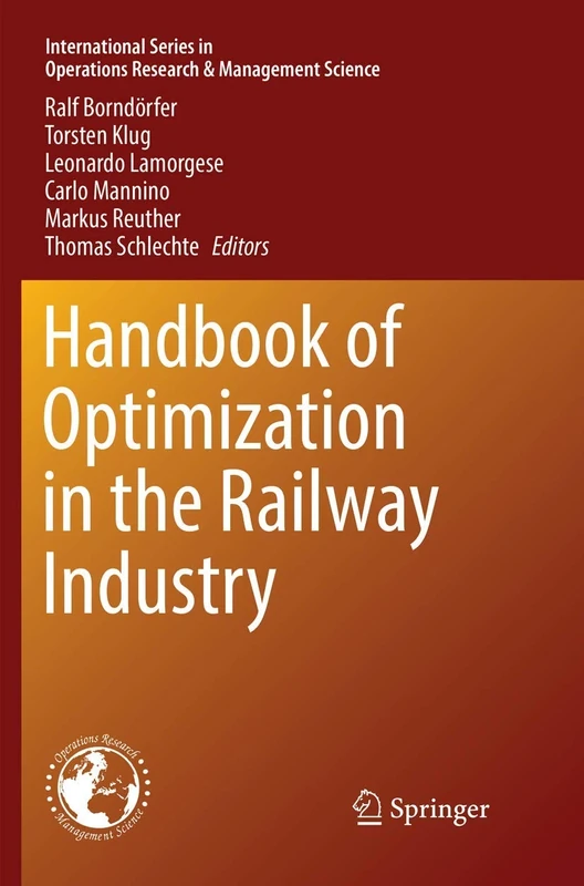 Handbook of Optimization in the Railway Industry: 268 (International Series in Operations Research & Management Science, 268) - Image 1