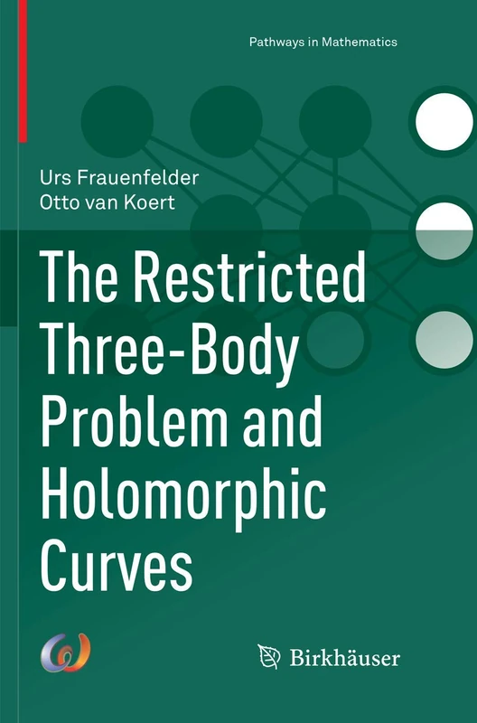 The Restricted Three-Body Problem and Holomorphic Curves (Pathways in Mathematics)