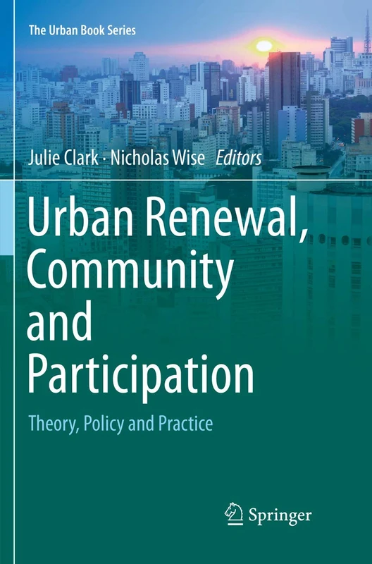 Urban Renewal, Community and Participation: Theory, Policy and Practice (The Urban Book Series)
