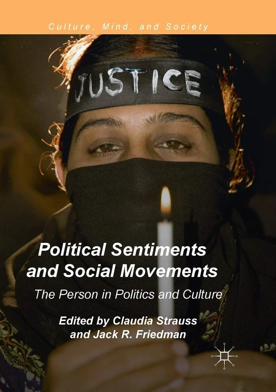 Political Sentiments and Social Movements: The Person in Politics and Culture (Culture, Mind, and Society)