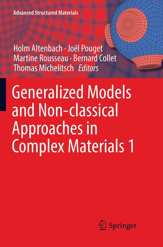 Generalized Models and Non-classical Approaches in Complex Materials 1: 89 (Advanced Structured Materials, 89)
