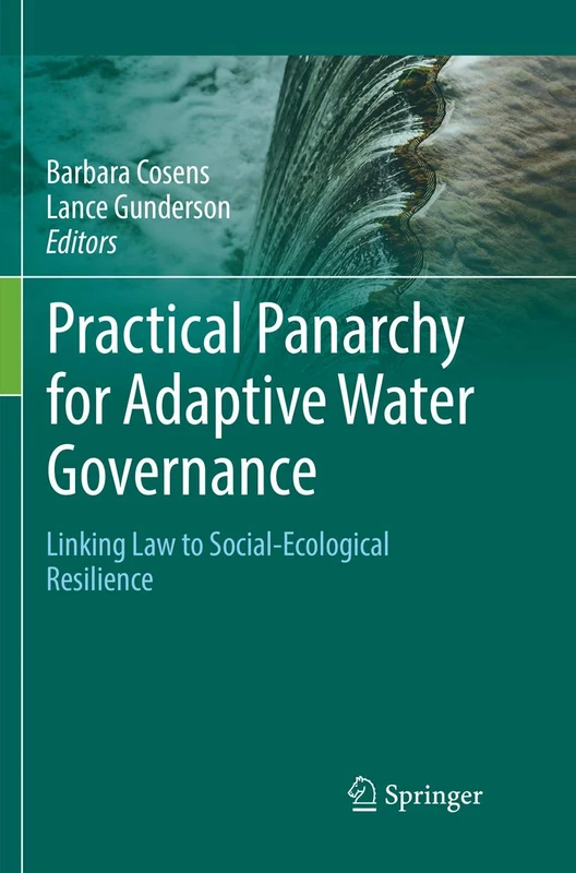 Practical Panarchy for Adaptive Water Governance: Linking Law to Social-Ecological Resilience