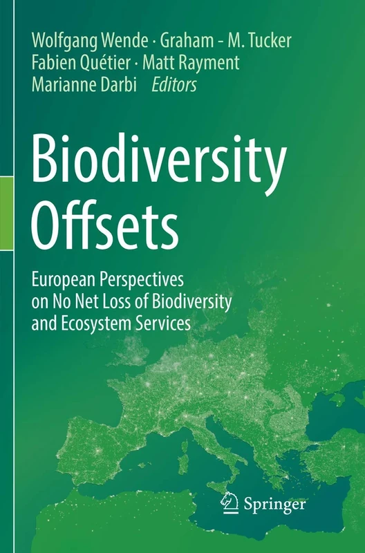 Biodiversity Offsets: European Perspectives on No Net Loss of Biodiversity and Ecosystem Services