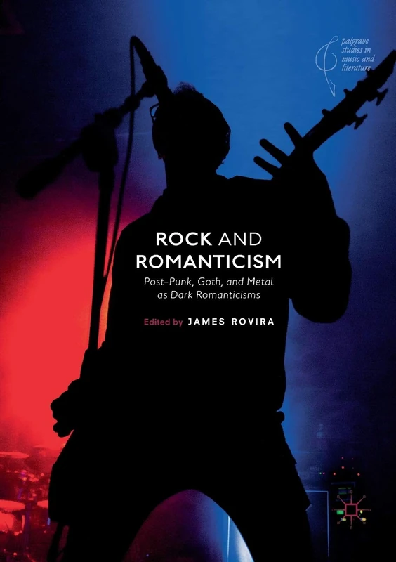 Macmillan Rock and Romanticism - Post-Punk, Goth, Metal Book