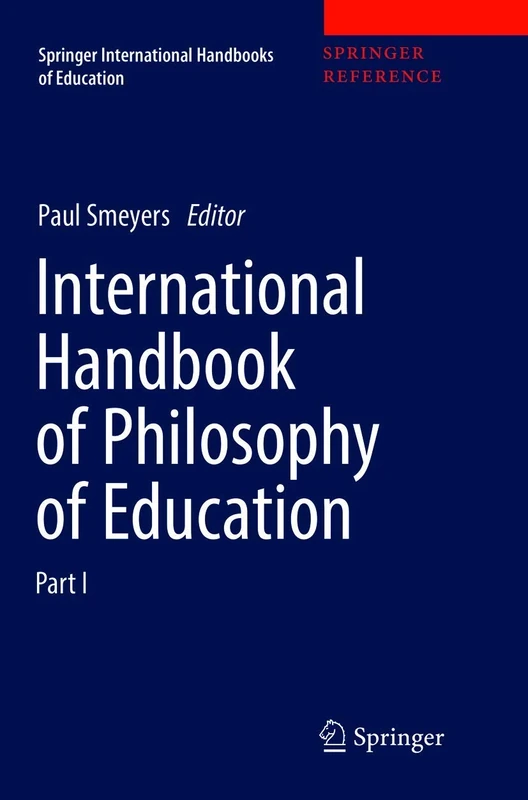 International Handbook of Philosophy of Education (Springer International Handbooks of Education)