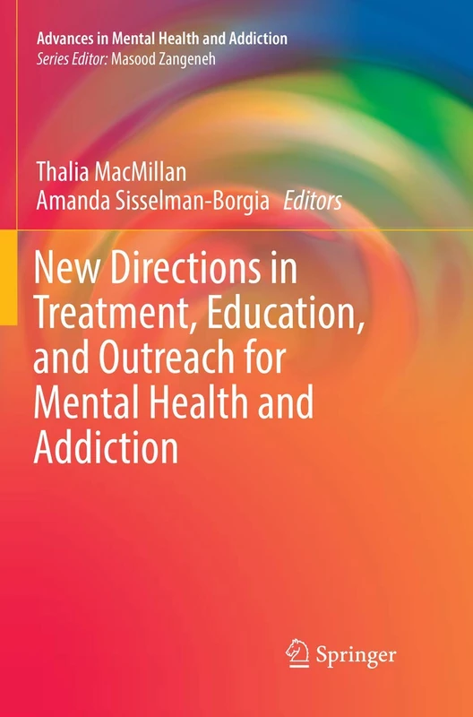 New Directions in Treatment, Education, and Outreach for Mental Health and Addiction (Advances in Mental Health and Addiction)