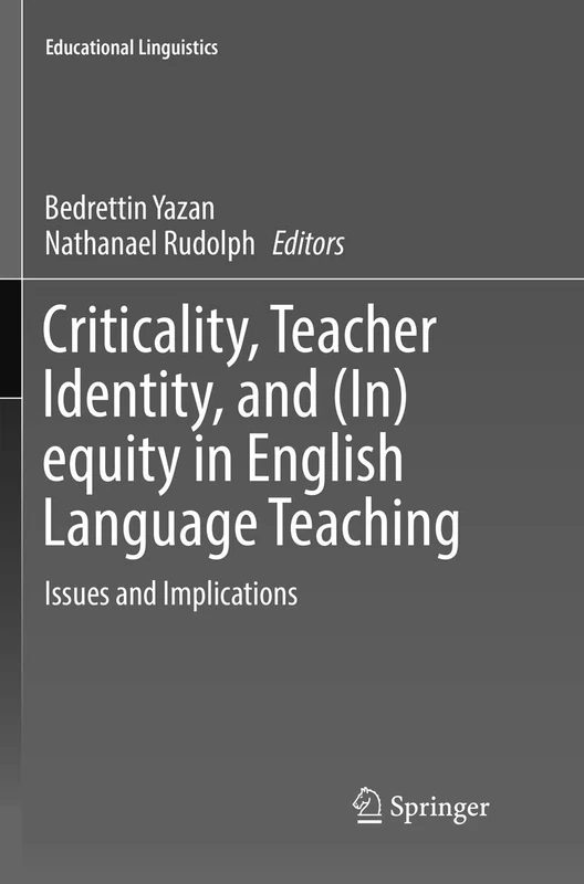 Criticality, Teacher Identity, and (In)equity in English Language Teaching: Issues and Implications: 35 (Educational Linguistics, 35) - Image 1