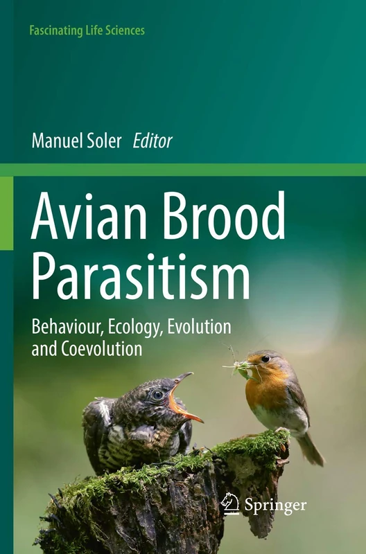 Avian Brood Parasitism: Behaviour, Ecology, Evolution and Coevolution (Fascinating Life Sciences)