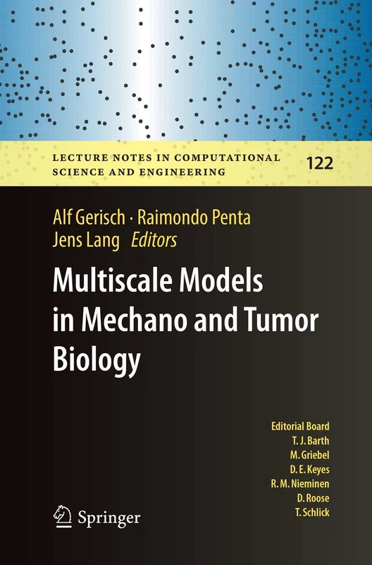 Multiscale Models in Mechano and Tumor Biology: Modeling, Homogenization, and Applications: 122 (Lecture Notes in Computational Science and Engineering, 122)